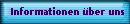 Informationen �ber uns